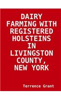 Dairy Farming with Registered Holsteins in Livingston County, New York