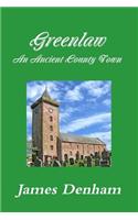Greenlaw - an Ancient County Town