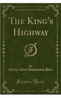 The King's Highway (Classic Reprint)