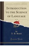 Introduction to the Science of Language, Vol. 1 of 2 (Classic Reprint)