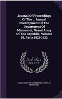 Journal of Proceedings of the ... Annual Encampment of the Department of Minnesota, Grand Army of the Republic, Volume 55, Parts 1921-1922