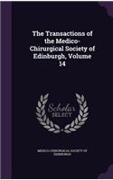 The Transactions of the Medico-Chirurgical Society of Edinburgh, Volume 14