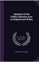 Adoption of the Public Libraries Acts in England and Wales