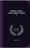 Address of Hon. James Speed Volume 1