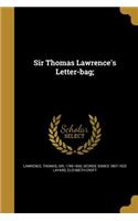 Sir Thomas Lawrence's Letter-bag;