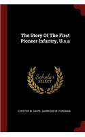 The Story Of The First Pioneer Infantry, U.s.a