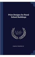 Prize Designs for Rural School Buildings