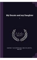 My Ducats and My Daughter: 1