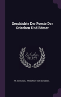 Geschichte Der Poesie Der Griechen Und Römer