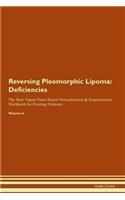 Reversing Pleomorphic Lipoma: Deficiencies The Raw Vegan Plant-Based Detoxification & Regeneration Workbook for Healing Patients.Volume 4