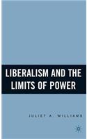 Liberalism and the Limits of Power