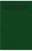 An Introduction To The Study Of Prehistoric Art (1915)