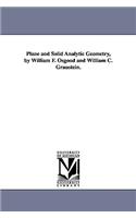 Plane and Solid Analytic Geometry, by William F. Osgood and William C. Graustein.