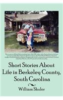 Short Stories About Life in Berkeley County South Carolina