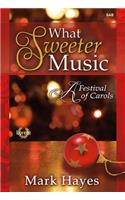 What Sweeter Music
