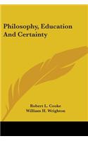 Philosophy, Education And Certainty