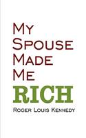 My Spouse Made Me Rich