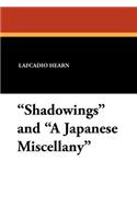 "Shadowings" and "A Japanese Miscellany"