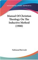 Manual Of Christian Theology On The Inductive Method (1900)