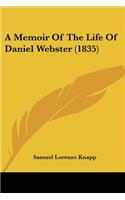 Memoir Of The Life Of Daniel Webster (1835)