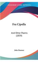 Fra Cipolla: And Other Poems (1839)