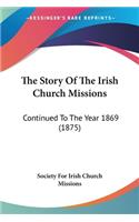 Story Of The Irish Church Missions