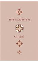 The Sea And The Rod - An Exhaustive Account Of The Habitat And Peculiarities Of The Chief Species Of British Sea-Fish That Are To Be Taken With The Rod And Line, With Chapters On The Literature Of Sea-Fishing And Sport In Others Sea Than Our Own