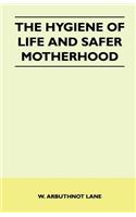 The Hygiene of Life and Safer Motherhood