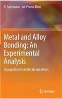 Metal and Alloy Bonding - An Experimental Analysis