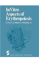 In Vitro Aspects of Erythropoiesis