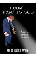 I Don't Want To, God