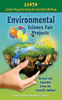 Environmental Science Fair Projects, Using the Scientific Method: (Earth Science Projects Using the Scientific Method)