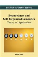 Boundedness and Self-Organized Semantics: Theory and Applications