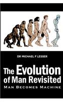 Evolution of Man Revisited