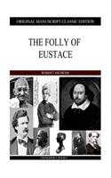 The Folly Of Eustace