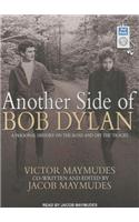 Another Side of Bob Dylan: A Personal History on the Road and Off the Tracks