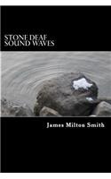 Stone Deaf Sound Waves