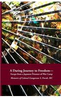 Daring Journey to Freedom - Escape from a Japanese Prisoner-of-War Camp