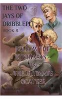 The Two Jays of Dribblepit: Book 8. Follow the Elephants in The Ultimate Scatter.: The Two Jays of Dribblepit: Book 8. Follow the Elephants in The Ultimate Scatter.(8 The Two Jays of Dribblepit)