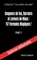 Coupeurs de feu, barreurs et leveurs de maux