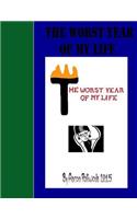 The Worst Year Of My Life