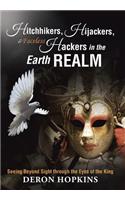 Hitchhikers, Hijackers, and Faceless Hackers in the Earth Realm