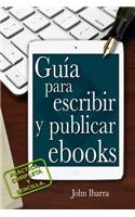 Guia Para Escribir y Publicar eBooks