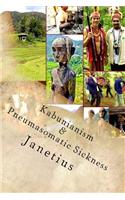 Kabunianism & Pneumasomatic Sickness