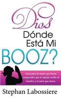 Dios Donde Esta Mi Booz?