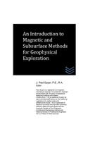 Introduction to Magnetic and Subsurface Methods for Geophysical Exploration