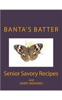 Banta's Batter (Color Edition): Senior Savory Recipes and Merry Memories