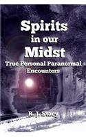Spirits in our Midst: True Personal Paranormal Encounters(English)