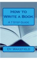 How to Write a Book: A 7 Step Guide