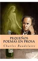 Pequeños Poemas en Prosa: (Spanish)